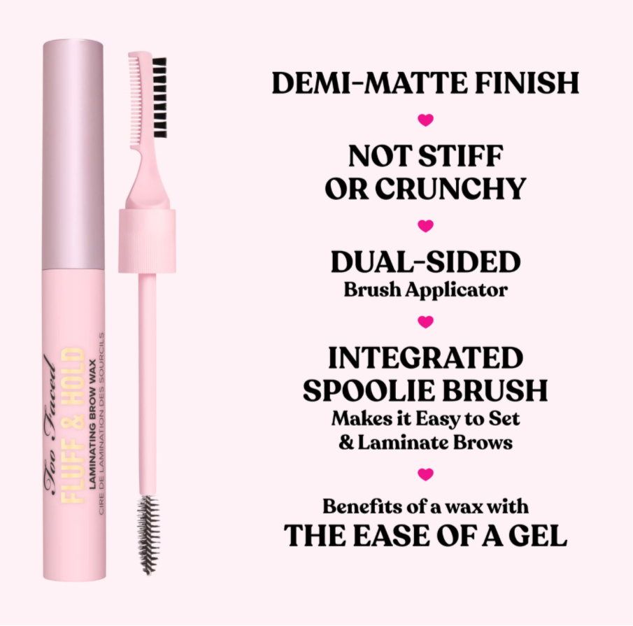 Too Faced-Fluff & Hold Laminating Brow Wax/Gel
